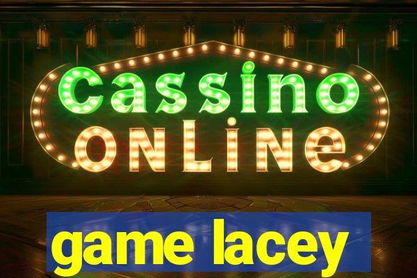 game lacey